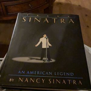 Frank Sinatra An American Legend by Nancy Sinatra